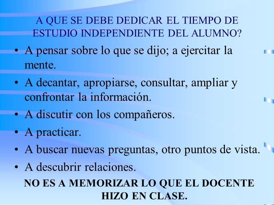 A QUE SE DEBE DEDICAR EL TIEMPO DE ESTUDIO INDEPENDIENTE DEL ALUMNO