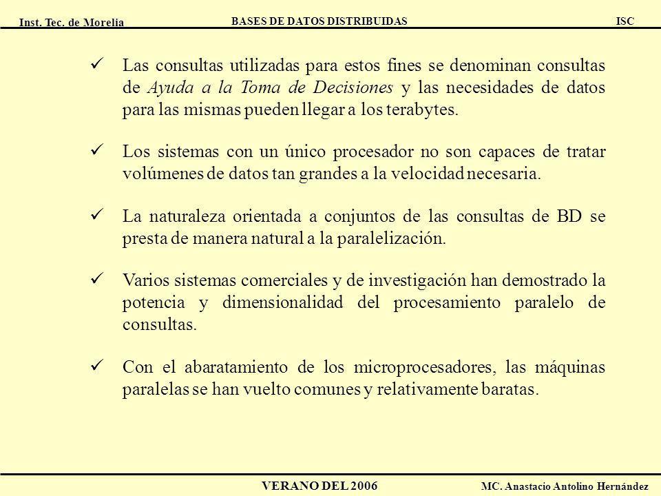 Las consultas utilizadas para estos fines se denominan consultas de Ayuda a la Toma de Decisiones y las necesidades de datos para las mismas pueden llegar a los terabytes.