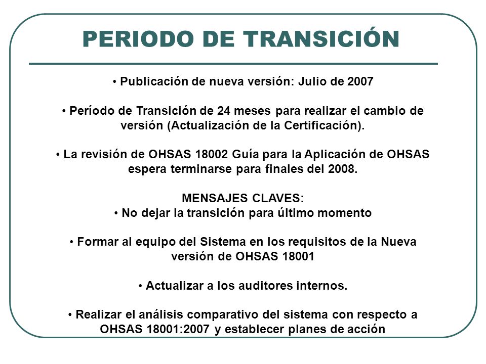 PERIODO DE TRANSICIÓN • Publicación de nueva versión: Julio de 2007