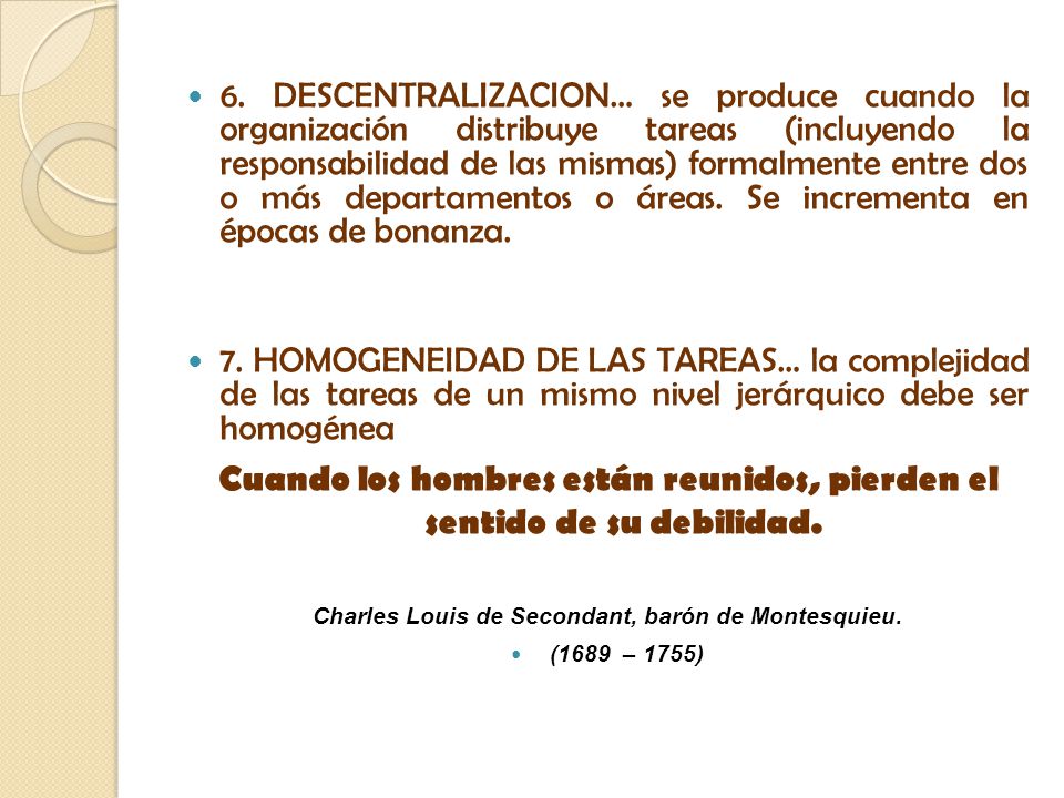 Cuando los hombres están reunidos, pierden el sentido de su debilidad.
