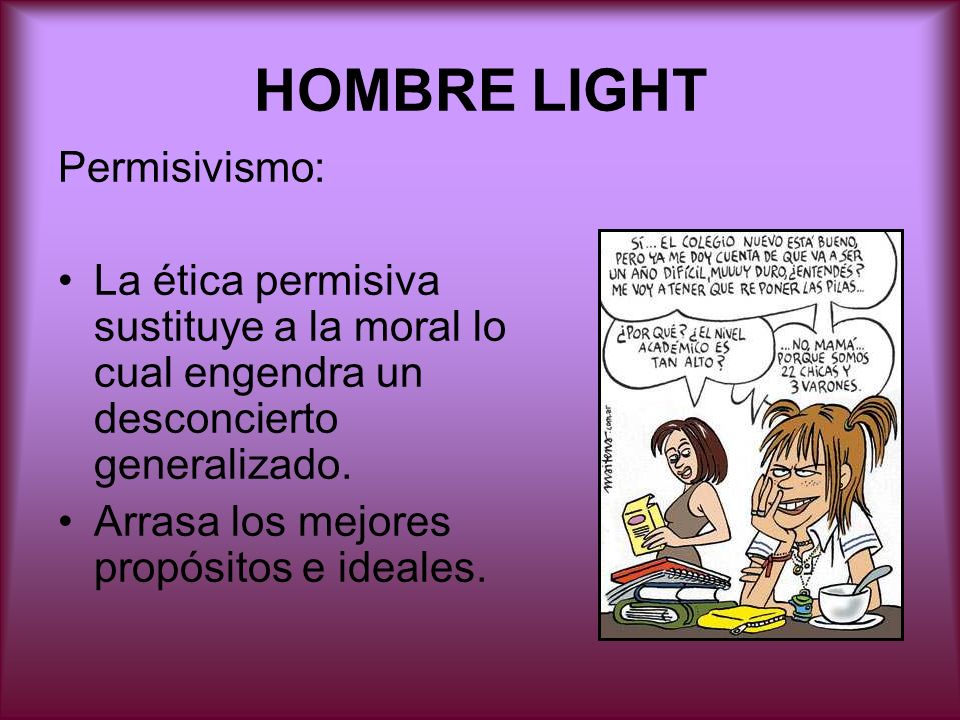HOMBRE LIGHT Permisivismo: