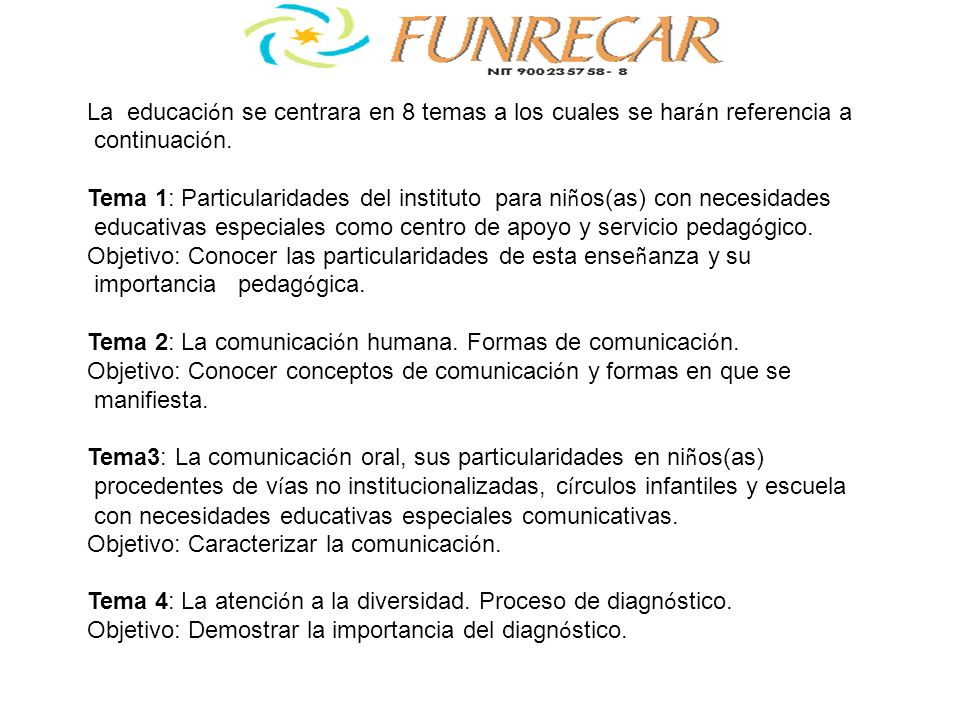La educación se centrara en 8 temas a los cuales se harán referencia a