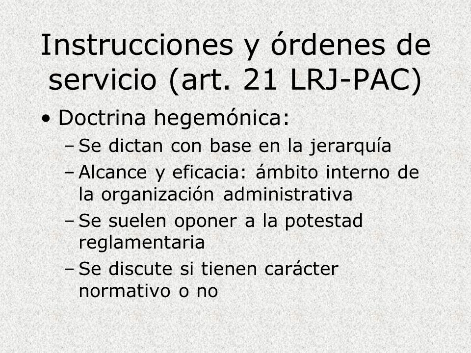 Instrucciones y órdenes de servicio (art. 21 LRJ-PAC)