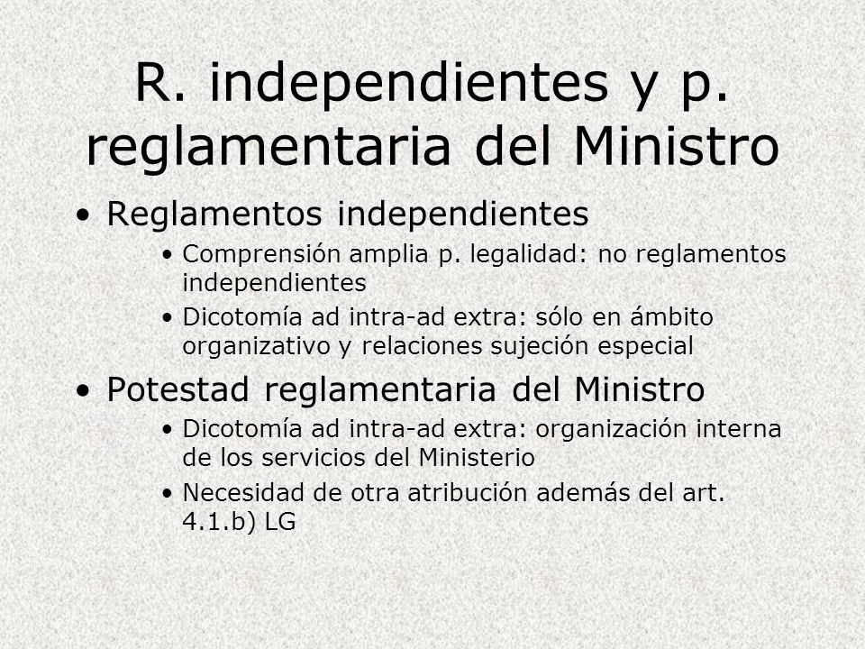 R. independientes y p. reglamentaria del Ministro