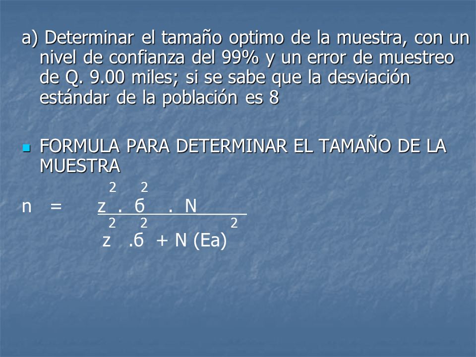 FORMULA PARA DETERMINAR EL TAMAÑO DE LA MUESTRA 2 2 n = z . б . N_____