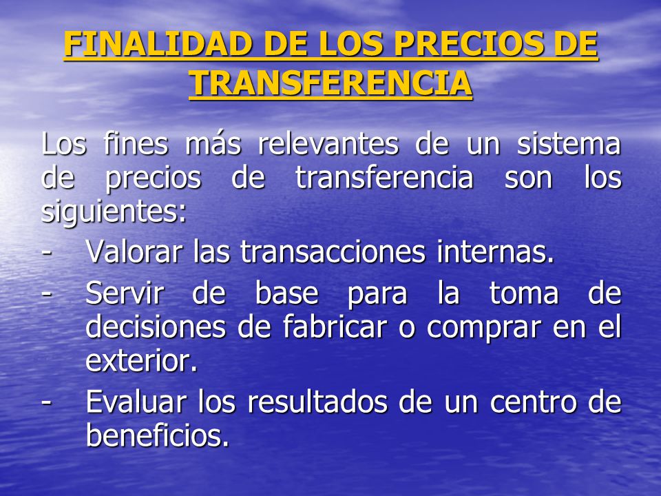 FINALIDAD DE LOS PRECIOS DE TRANSFERENCIA