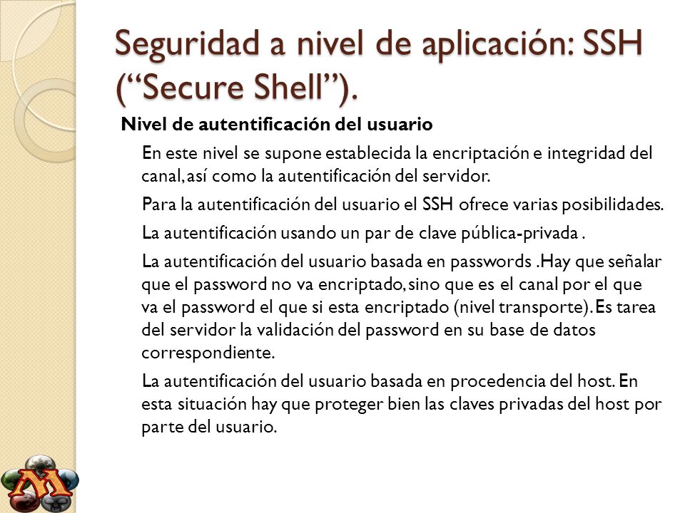 Seguridad a nivel de aplicación: SSH ( Secure Shell ).