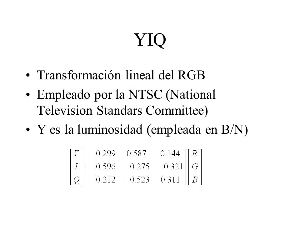 YIQ Transformación lineal del RGB