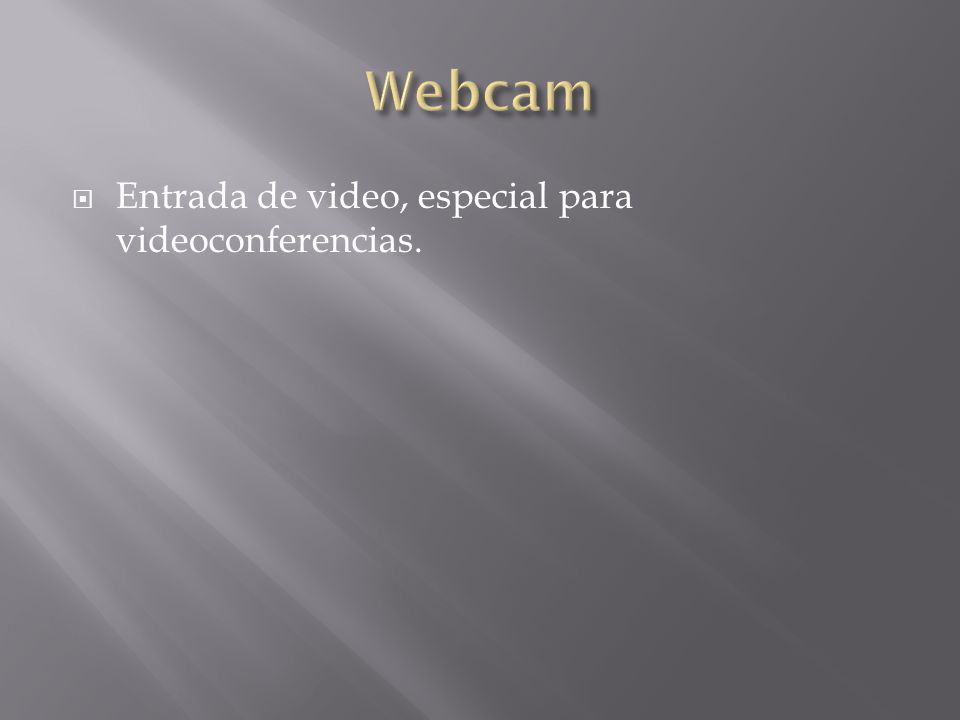 Webcam Entrada de video, especial para videoconferencias.