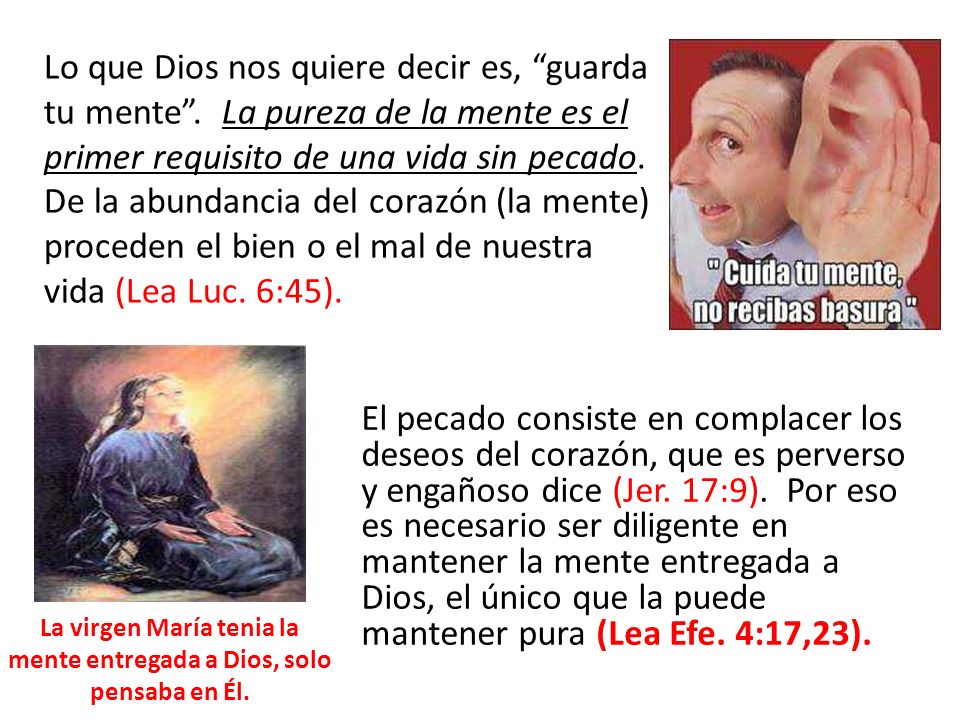 La virgen María tenia la mente entregada a Dios, solo pensaba en Él.