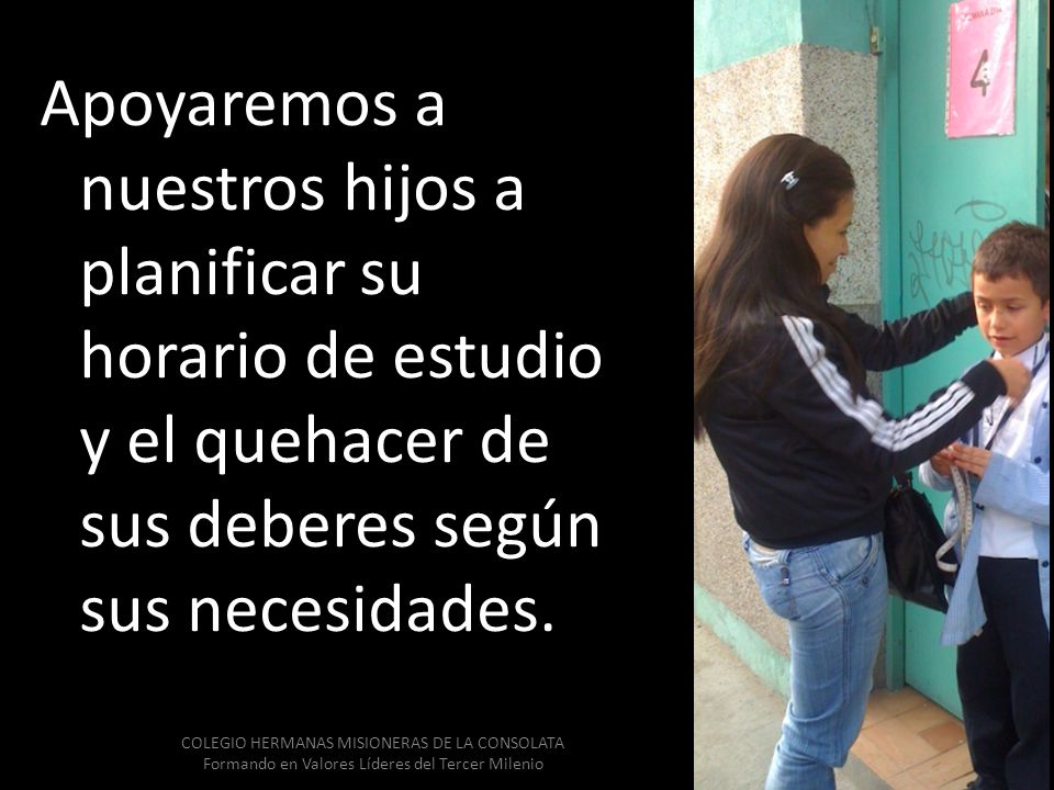 Apoyaremos a nuestros hijos a planificar su horario de estudio y el quehacer de sus deberes según sus necesidades.