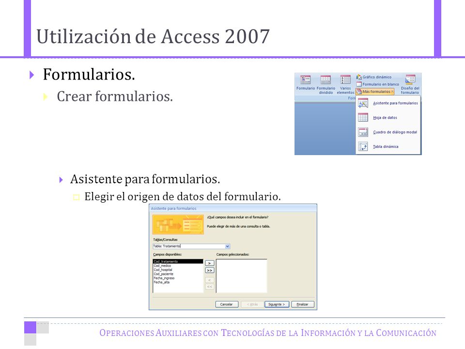 Utilización de Access 2007 Formularios. Crear formularios.