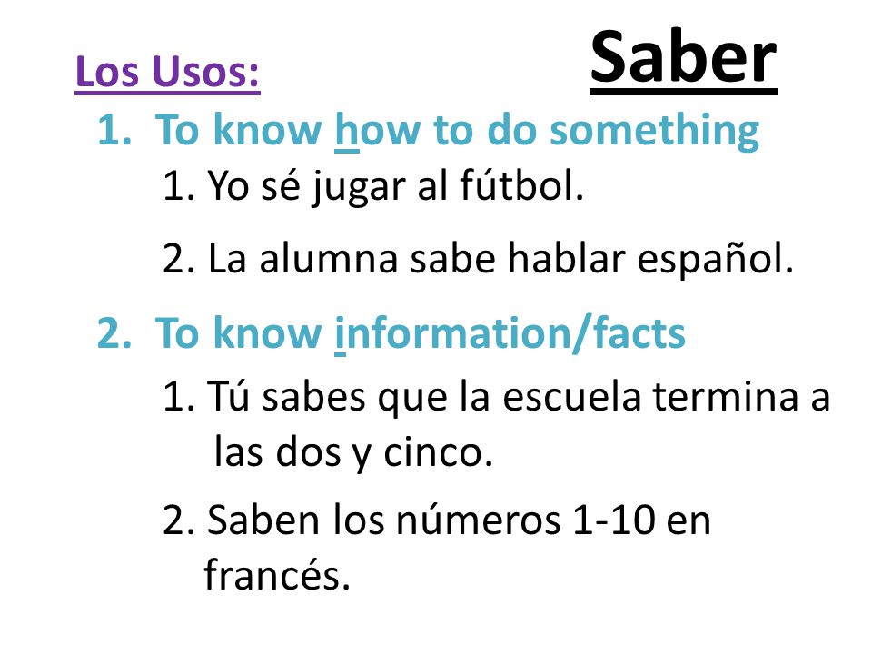 Saber Los Usos: 1. To know how to do something