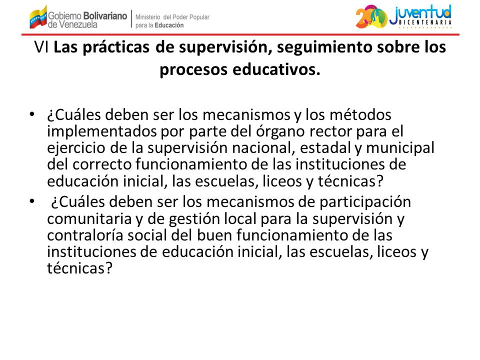 VI Las prácticas de supervisión, seguimiento sobre los procesos educativos.