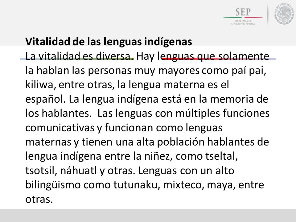 Vitalidad de las lenguas indígenas La vitalidad es diversa