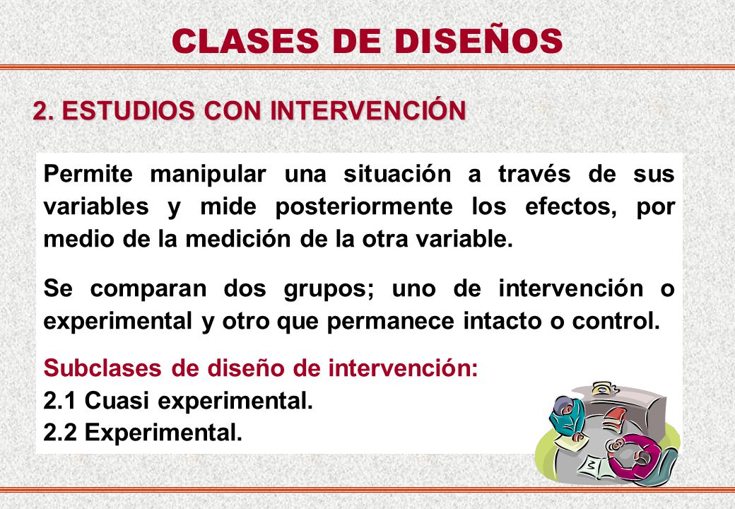 CLASES DE DISEÑOS 2. ESTUDIOS CON INTERVENCIÓN
