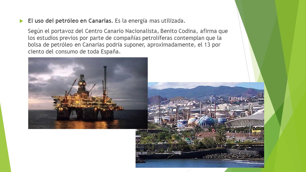 El uso del petróleo en Canarias. Es la energía mas utilizada.