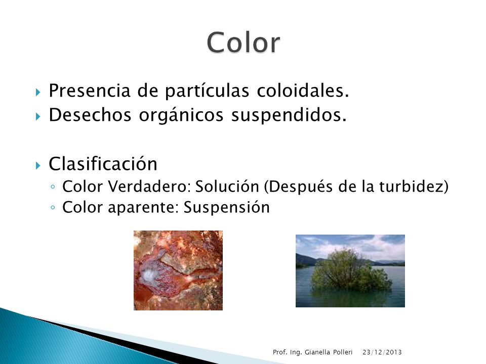 Color Presencia de partículas coloidales.