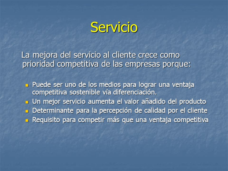 Servicio La mejora del servicio al cliente crece como prioridad competitiva de las empresas porque: