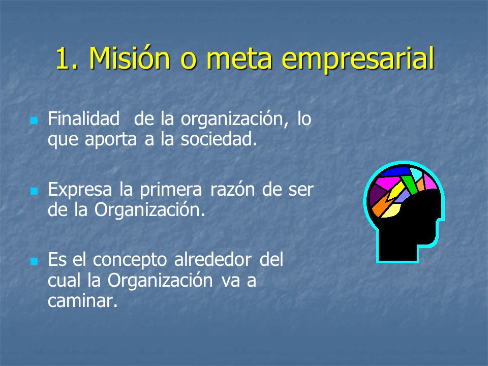 1. Misión o meta empresarial