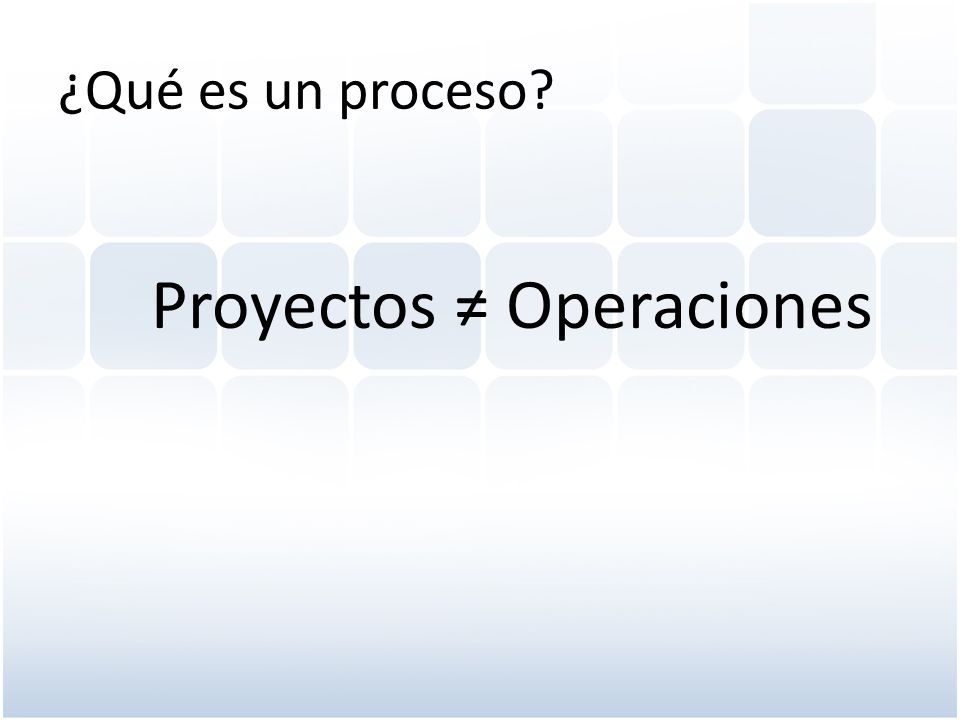 Proyectos ≠ Operaciones