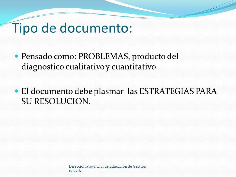 Tipo de documento: Pensado como: PROBLEMAS, producto del diagnostico cualitativo y cuantitativo.