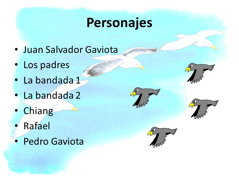 Personajes Juan Salvador Gaviota Los padres La bandada 1 La bandada 2