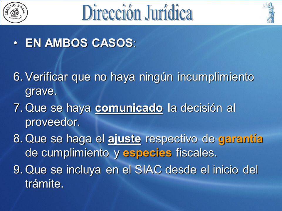 EN AMBOS CASOS: Verificar que no haya ningún incumplimiento grave. Que se haya comunicado la decisión al proveedor.