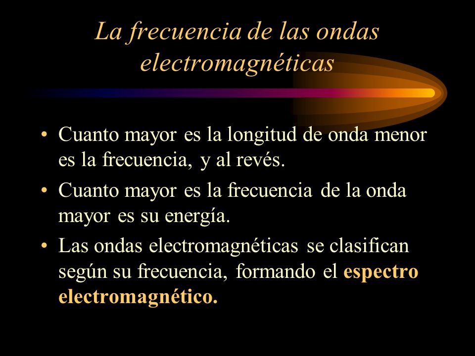 La frecuencia de las ondas electromagnéticas
