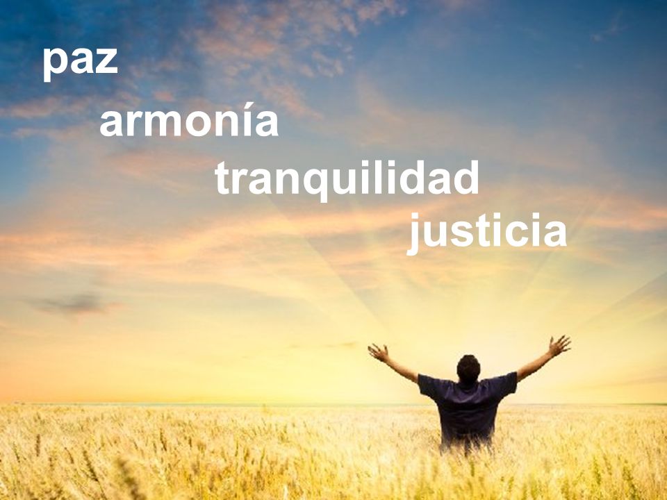 paz armonía tranquilidad justicia