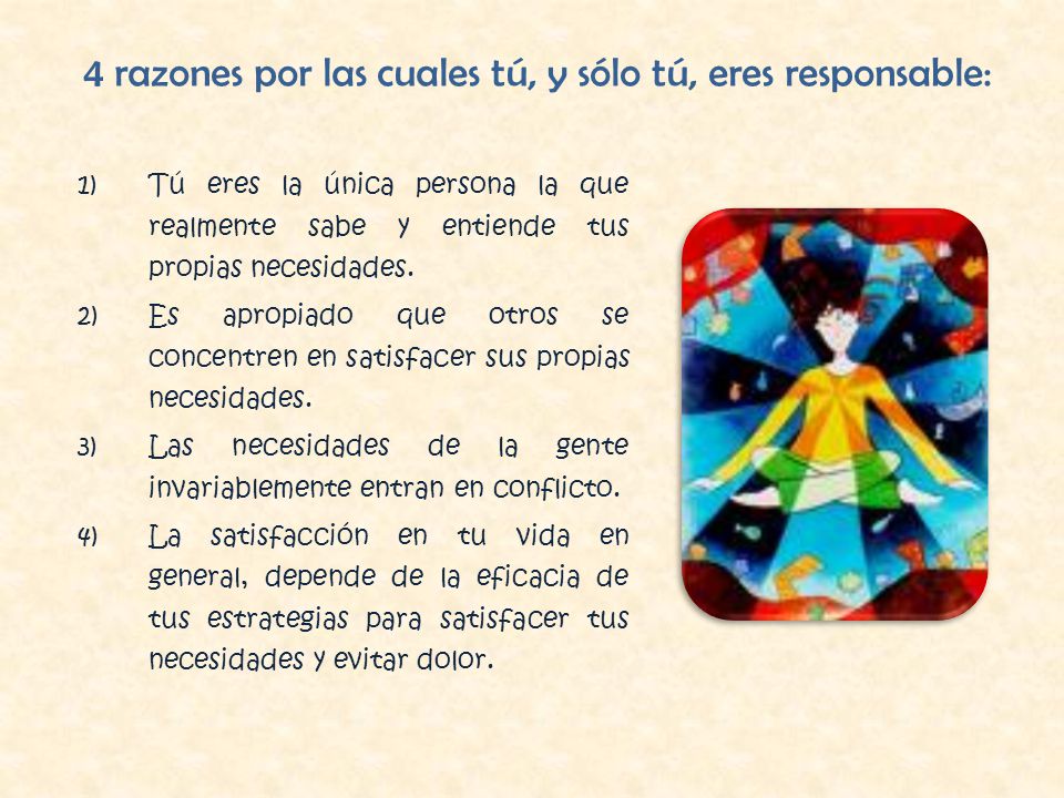 4 razones por las cuales tú, y sólo tú, eres responsable: