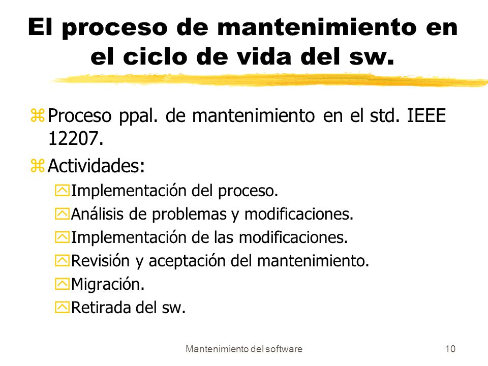 El proceso de mantenimiento en el ciclo de vida del sw.