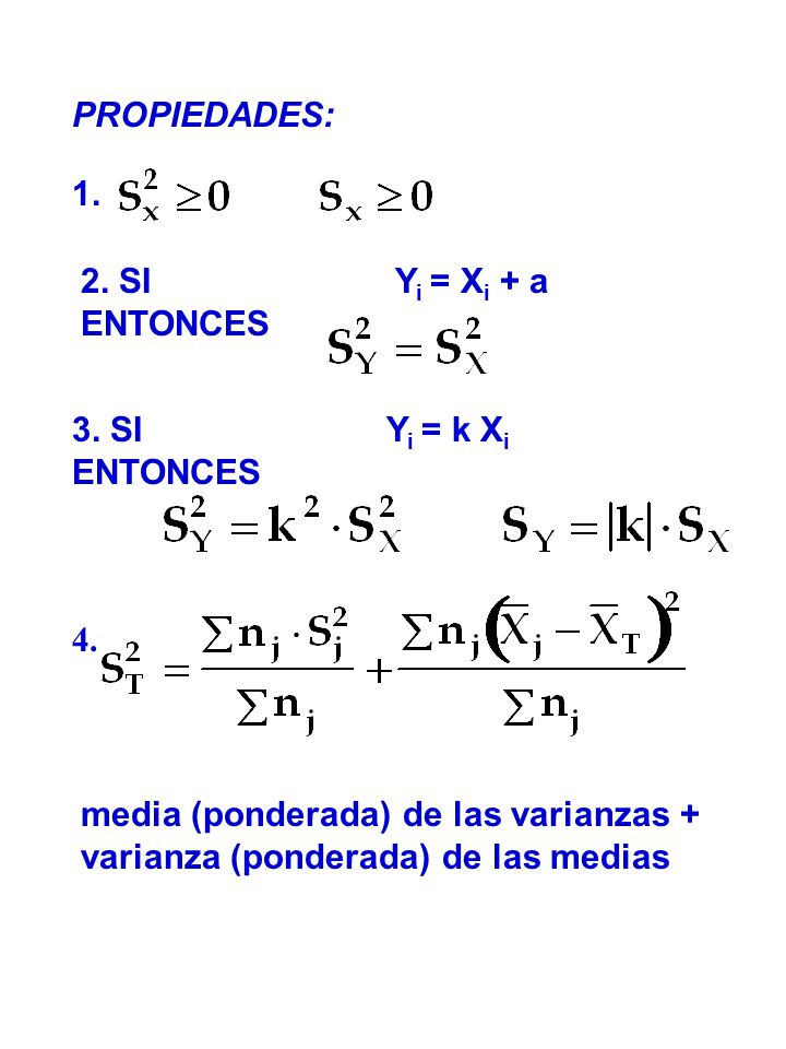 PROPIEDADES: SI Yi = Xi + a. ENTONCES. 3. SI Yi = k Xi. ENTONCES. 4.