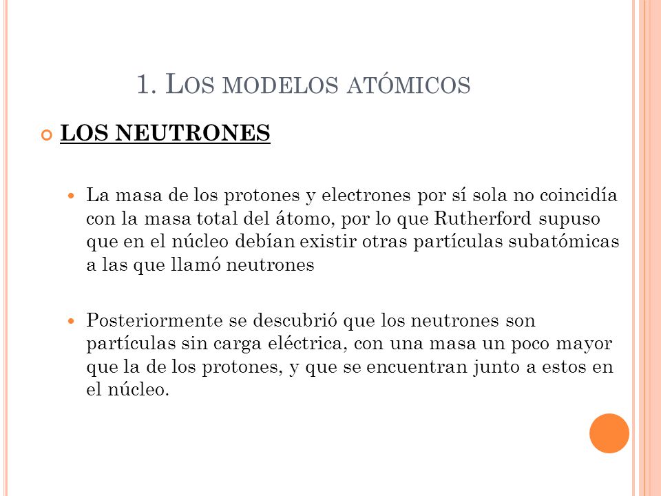 1. Los modelos atómicos LOS NEUTRONES
