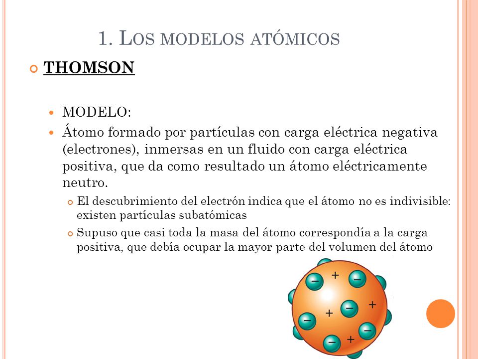 1. Los modelos atómicos THOMSON MODELO: