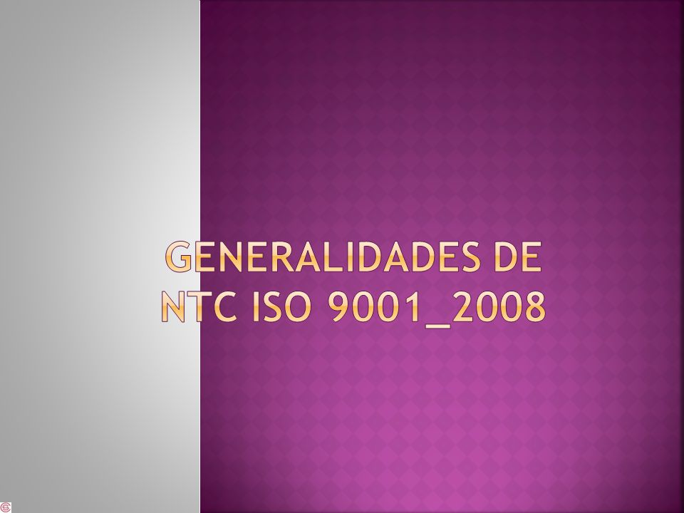 GENERALIDADES DE NTC ISO 9001_2008