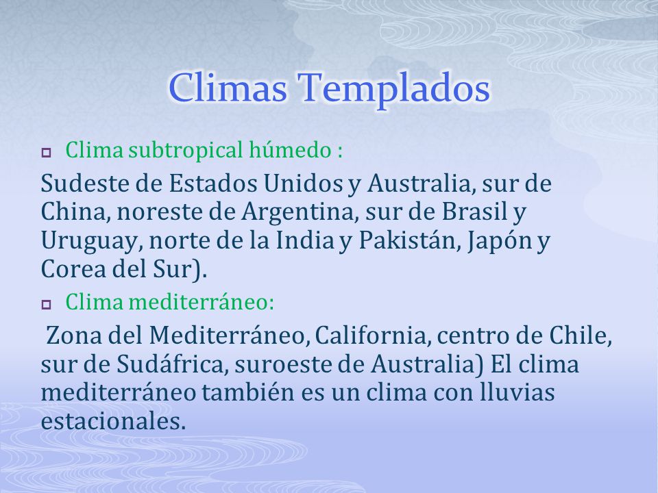 Climas Templados Clima subtropical húmedo :