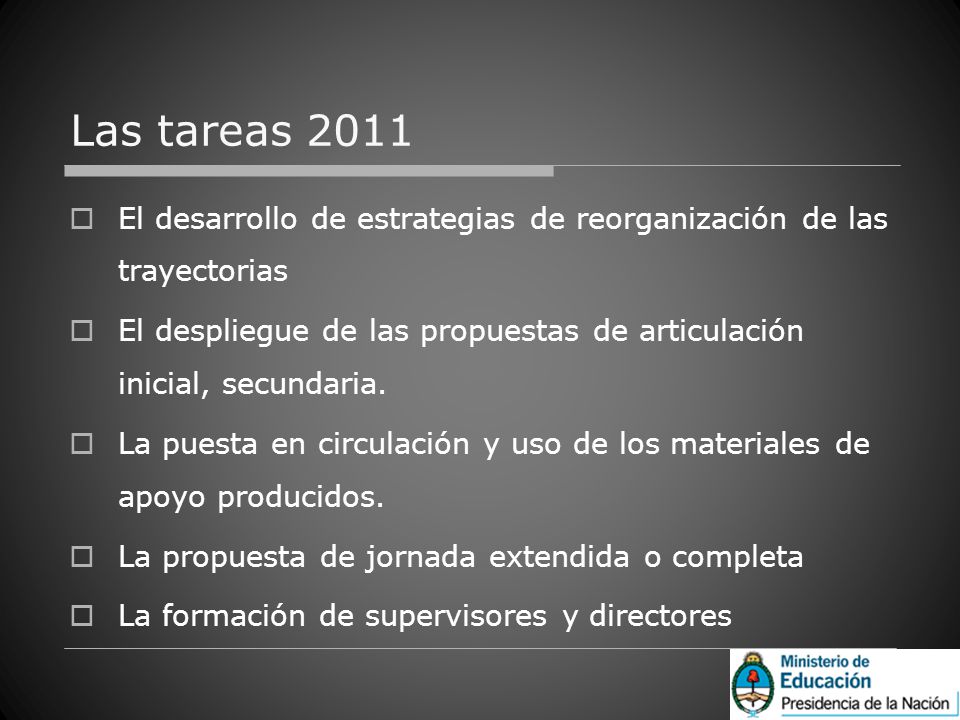 Las tareas 2011 El desarrollo de estrategias de reorganización de las trayectorias.