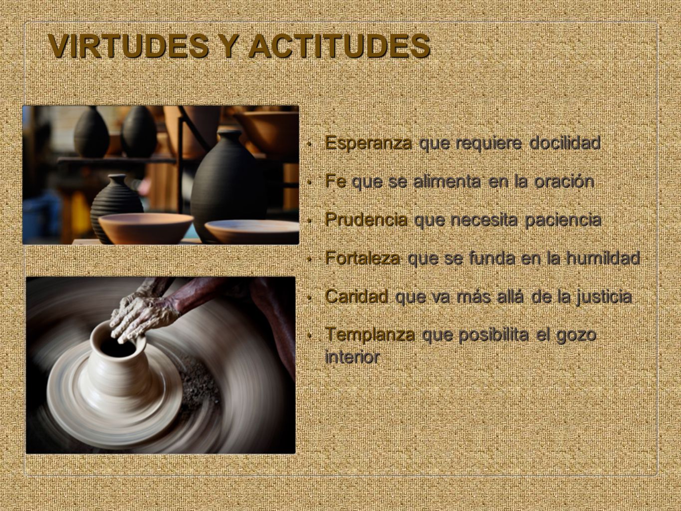 VIRTUDES Y ACTITUDES Esperanza que requiere docilidad