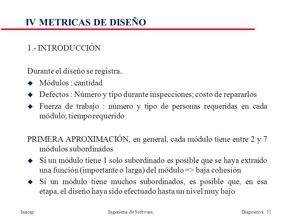 IV METRICAS DE DISEÑO 1.- INTRODUCCIÓN Durante el diseño se registra.