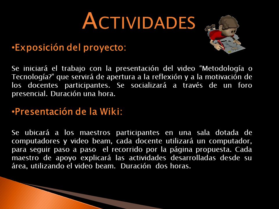 ACTIVIDADES Exposición del proyecto: Presentación de la Wiki: