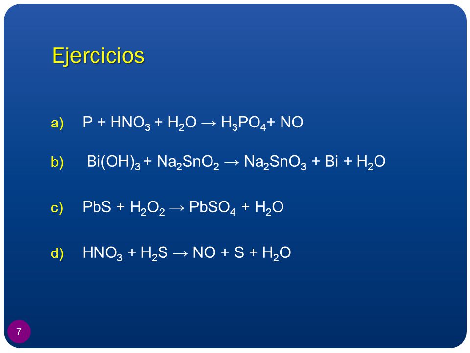 Ejercicios P + HNO3 + H2O → H3PO4+ NO