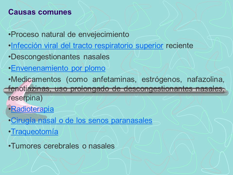 Causas comunes Proceso natural de envejecimiento. Infección viral del tracto respiratorio superior reciente.