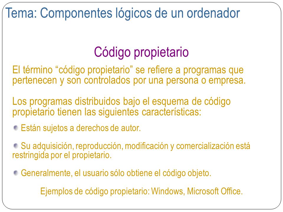 Ejemplos de código propietario: Windows, Microsoft Office.