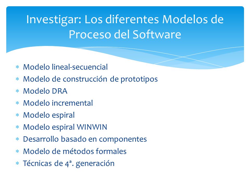Investigar: Los diferentes Modelos de Proceso del Software