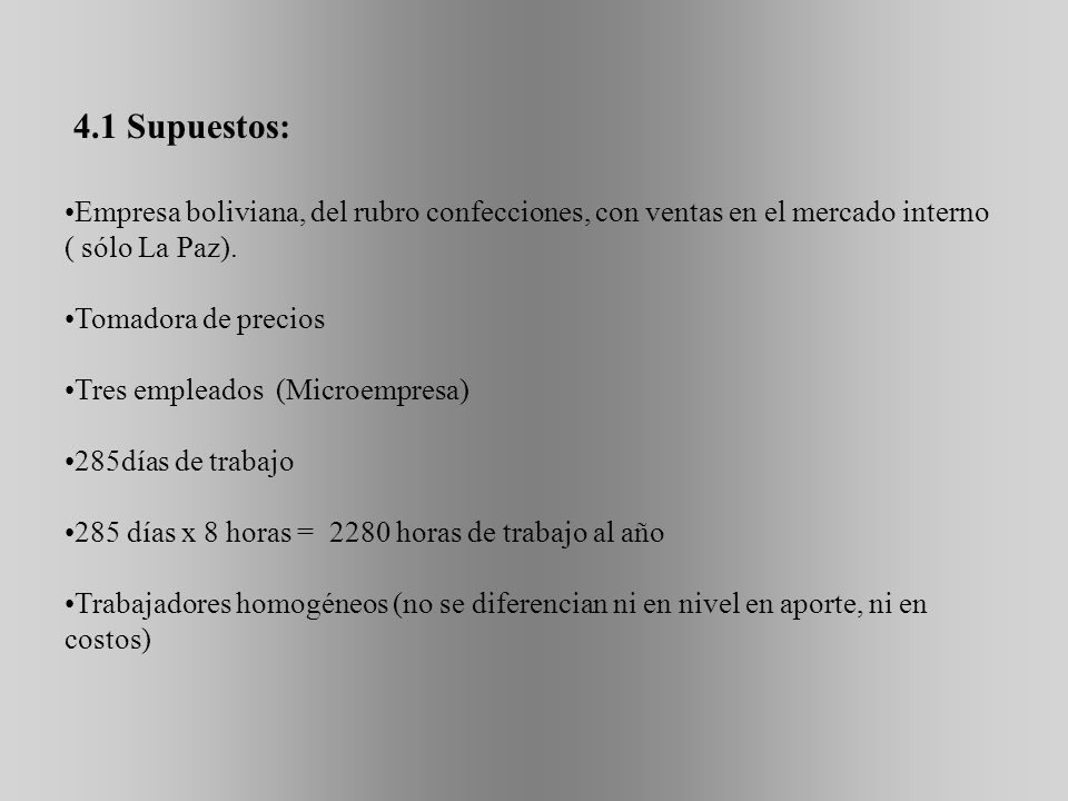 4.1 Supuestos: Empresa boliviana, del rubro confecciones, con ventas en el mercado interno ( sólo La Paz).
