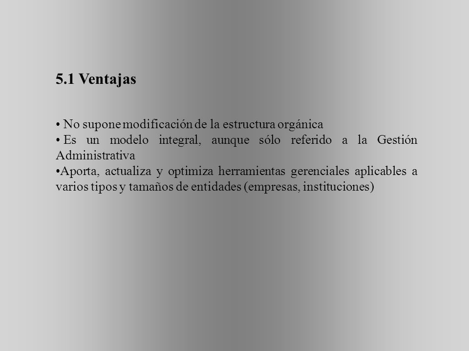 5.1 Ventajas No supone modificación de la estructura orgánica