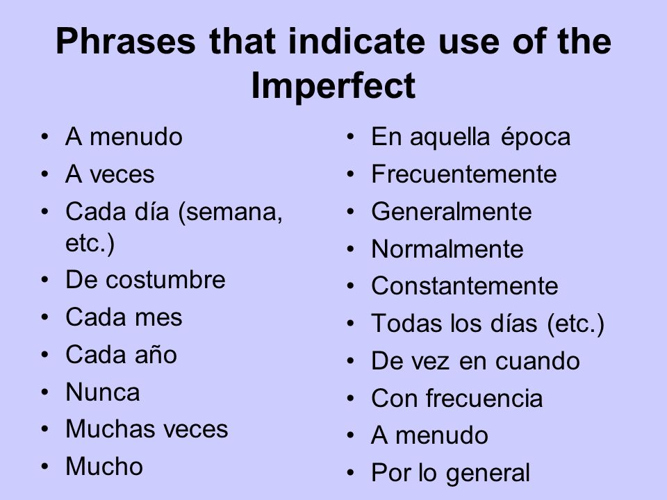 Phrases that indicate use of the Imperfect