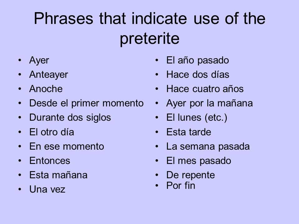 Phrases that indicate use of the preterite