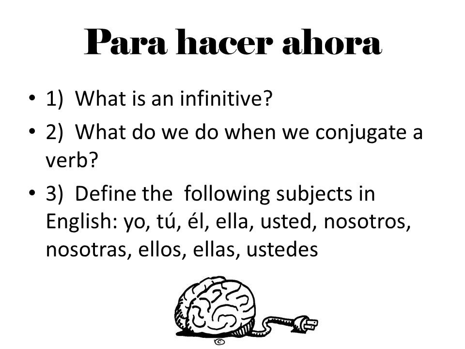 Para hacer ahora 1) What is an infinitive
